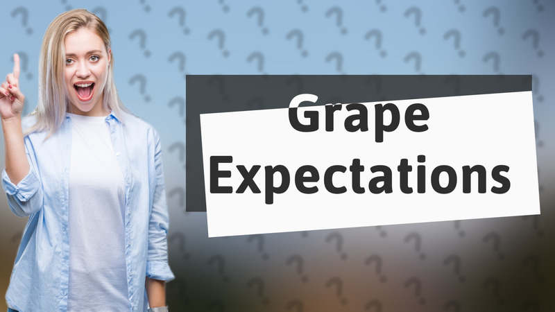 Grape Expectations