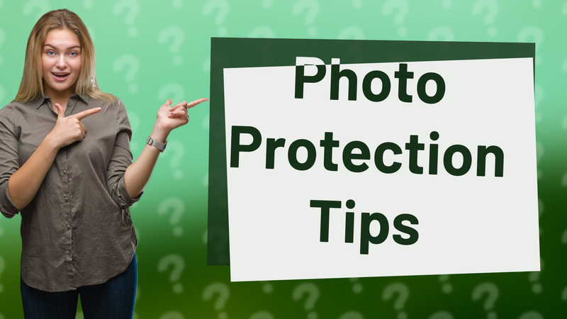 Photo Protection Tips