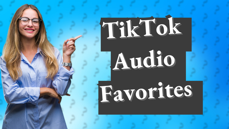TikTok Audio Favorites