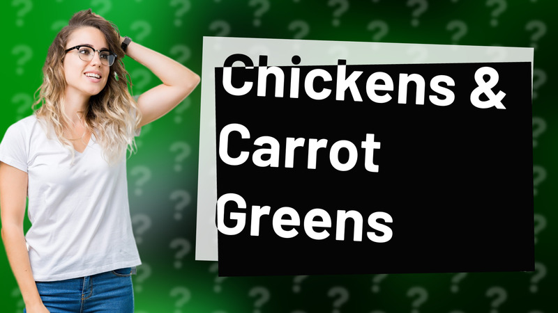 Chickens & Carrot Greens