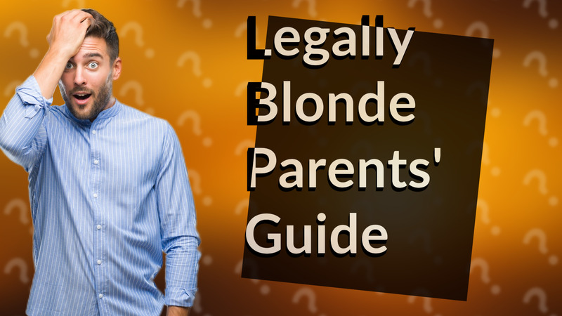 Legally Blonde Parents' Guide