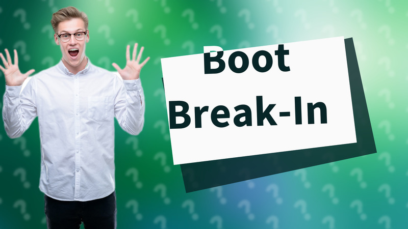 Boot Break-In