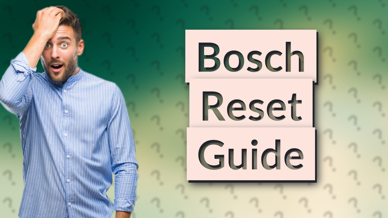 Bosch Reset Guide
