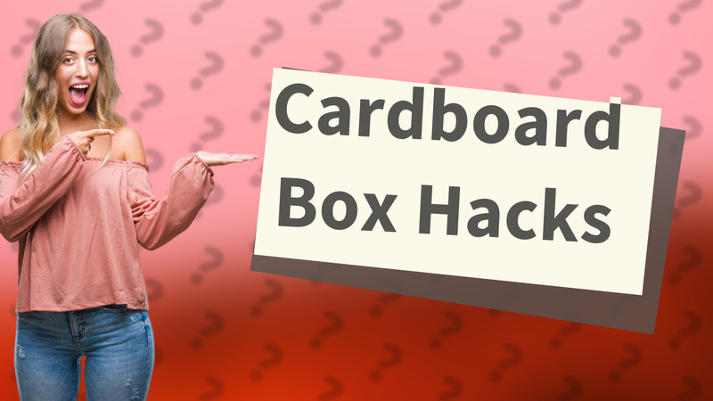 Cardboard Box Hacks