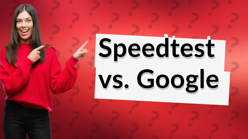 Speedtest vs. Google