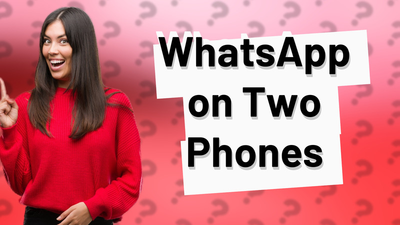 WhatsApp on Two Phones