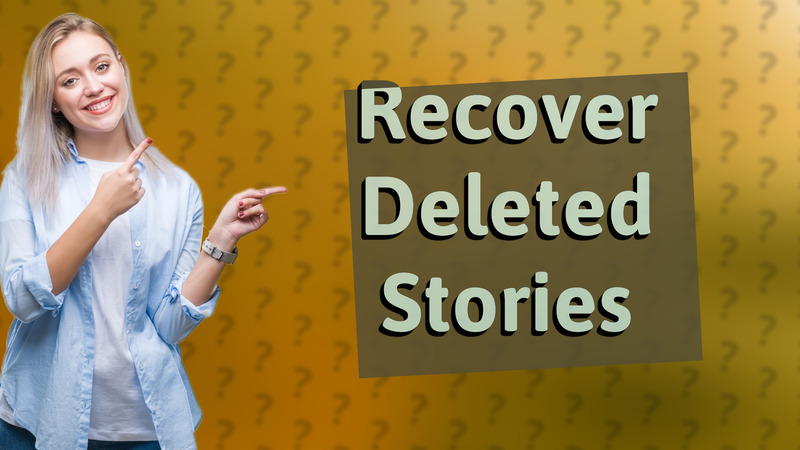 Recover Deleted Stories