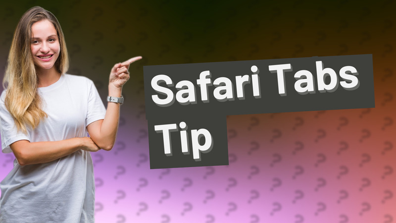 Safari Tabs Tip