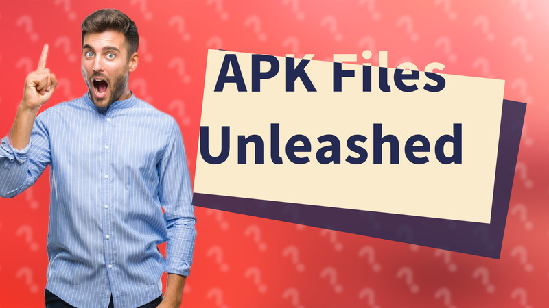 APK Files Unleashed