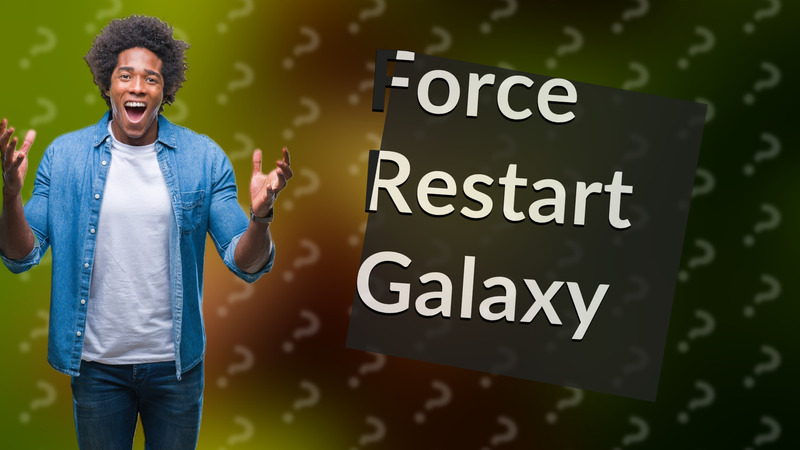 Force Restart Galaxy