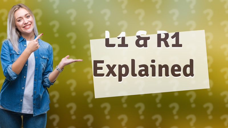 L1 & R1 Explained