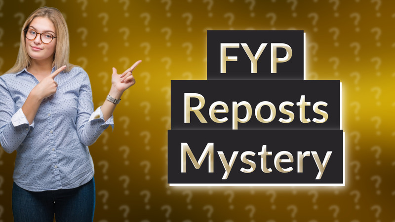 FYP Reposts Mystery