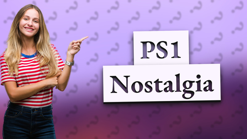 PS1 Nostalgia