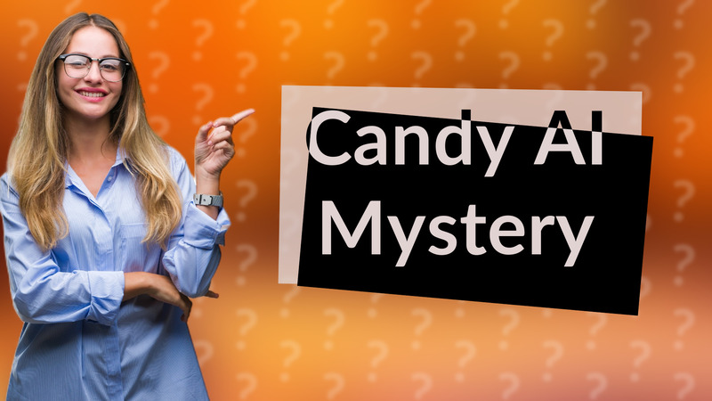 Candy AI Mystery