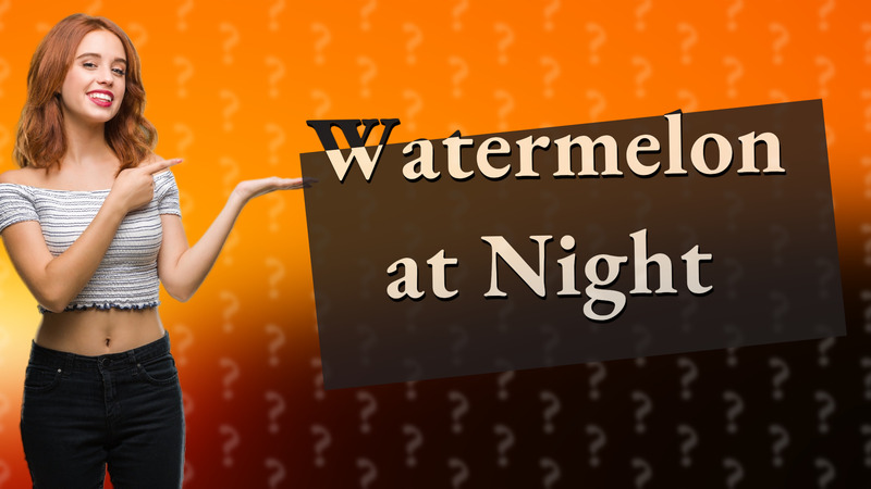 Watermelon at Night