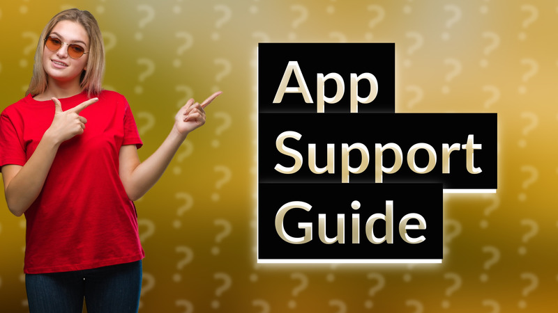 App Support Guide