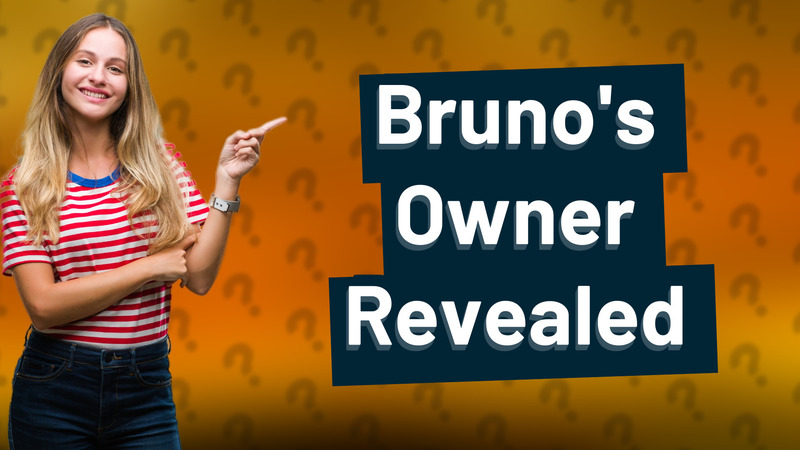 Bruno's Owner Revealed