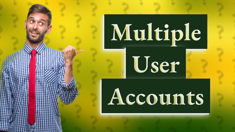 Multiple User Accounts