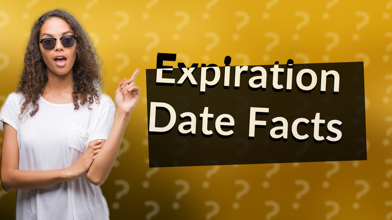 Expiration Date Facts