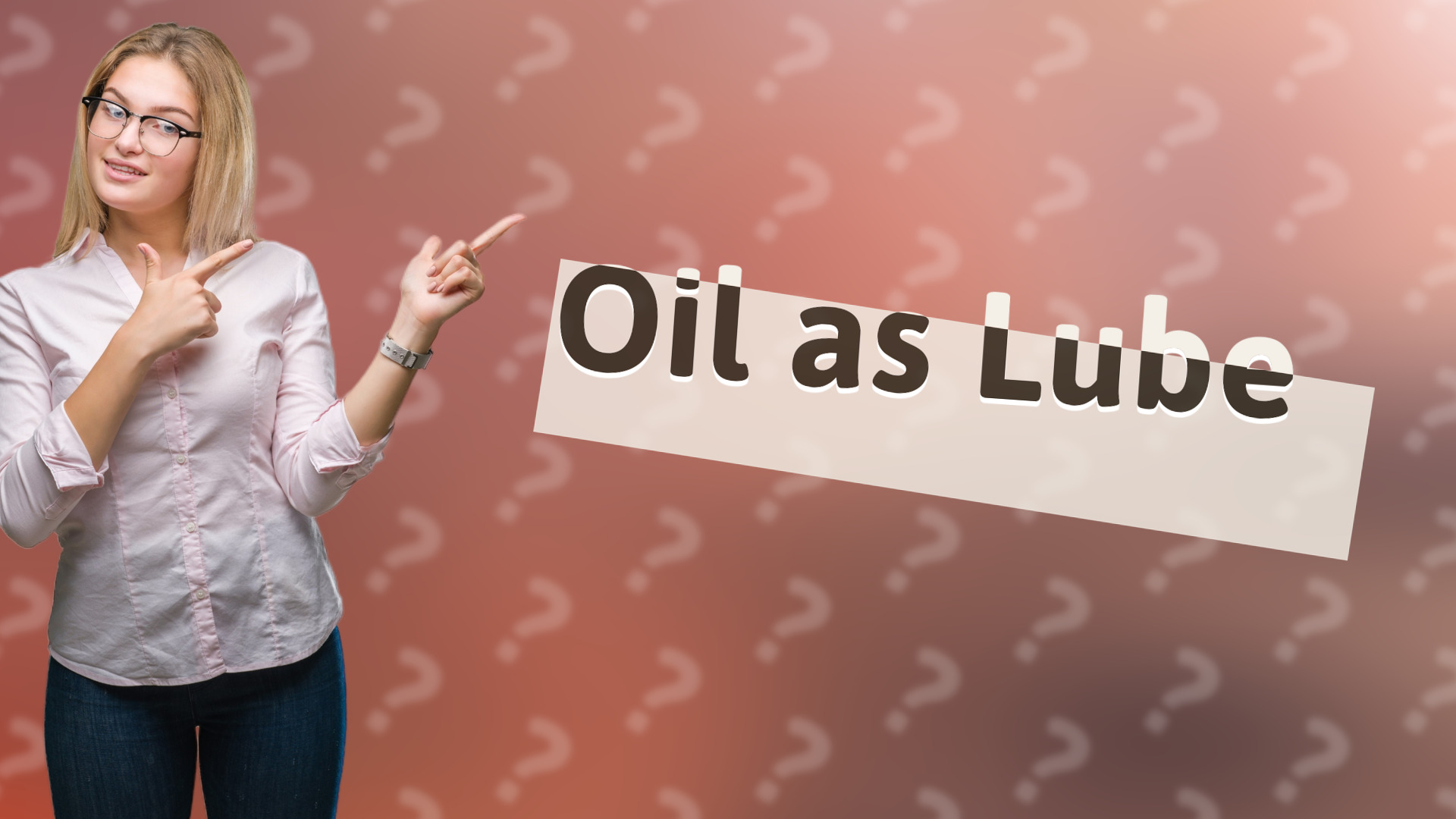 Oil as Lube