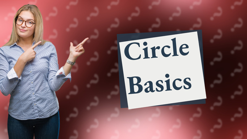 Circle Basics