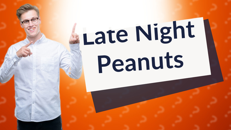 Late Night Peanuts