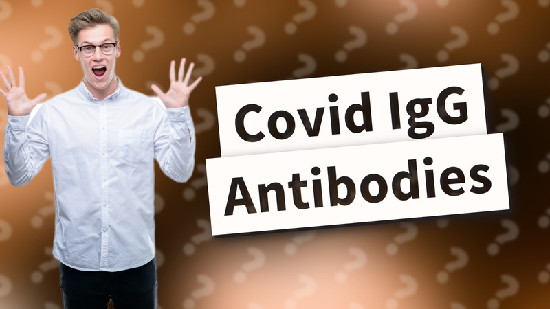 Covid IgG Antibodies