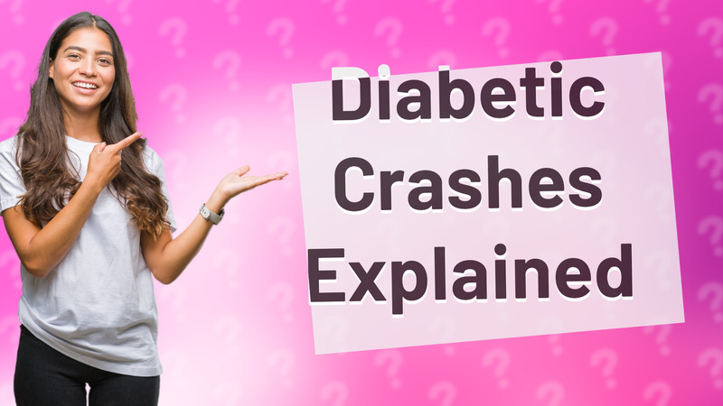 Diabetic Crashes Explained