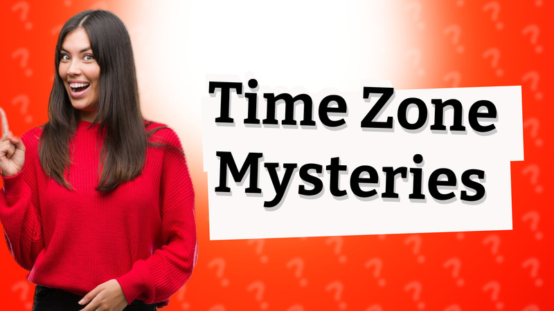 Time Zone Mysteries