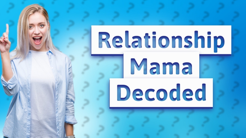 Relationship Mama Decoded