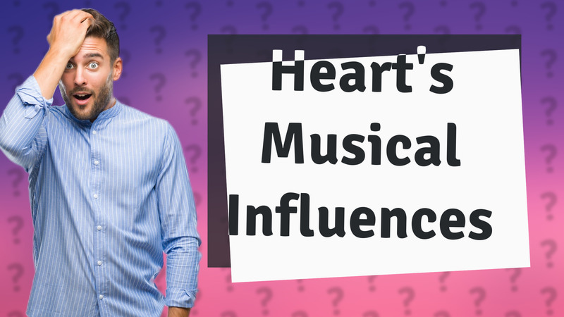 Heart's Musical Influences