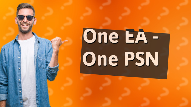 One EA - One PSN