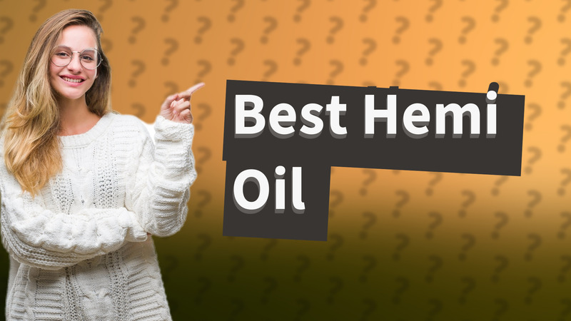 Best Hemi Oil