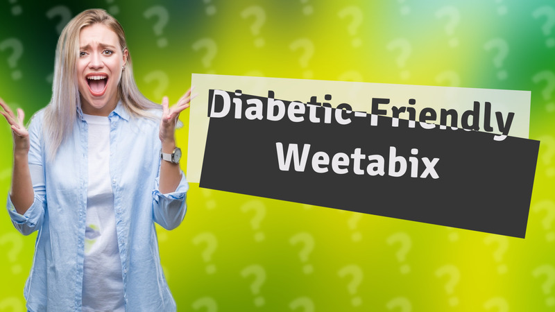 Diabetic-Friendly Weetabix