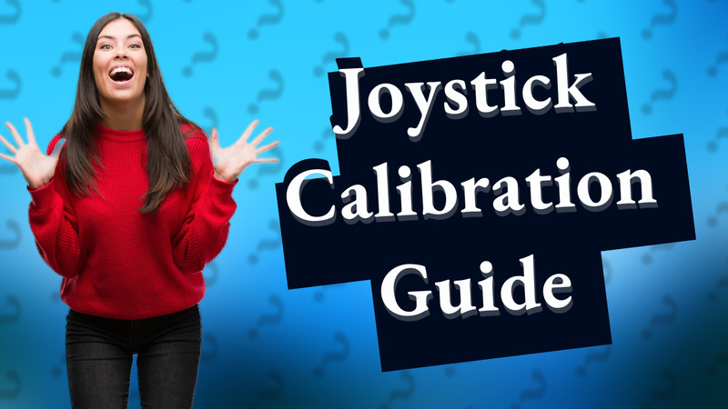 Joystick Calibration Guide