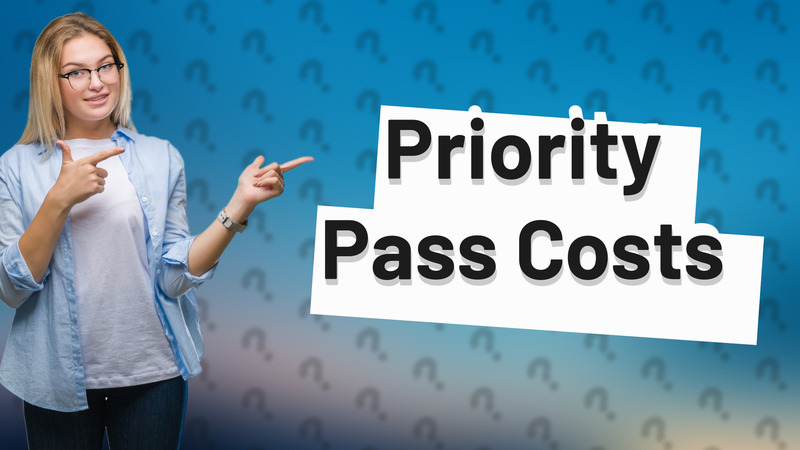 Priority Pass Costs