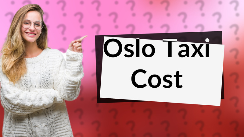 Oslo Taxi Cost