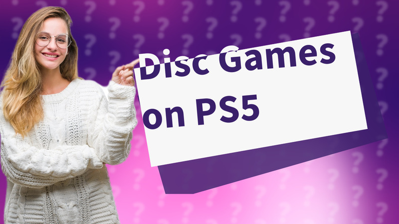 Disc Games on PS5