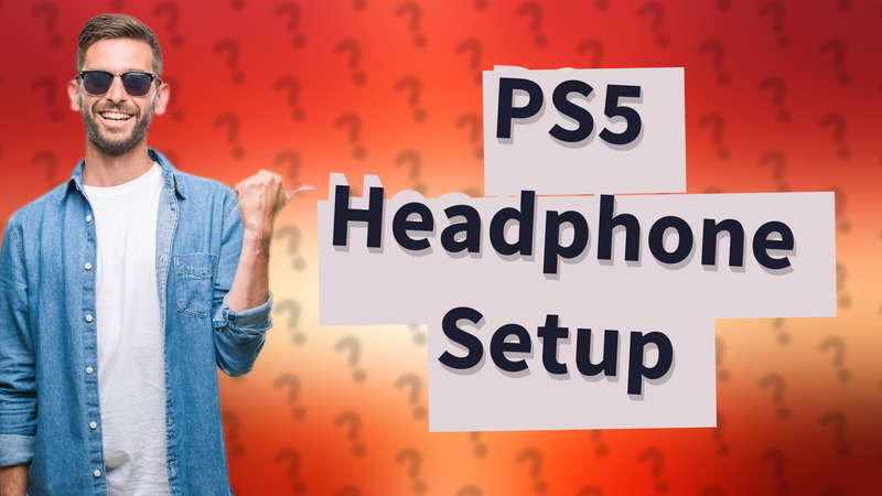 PS5 Headphone Setup
