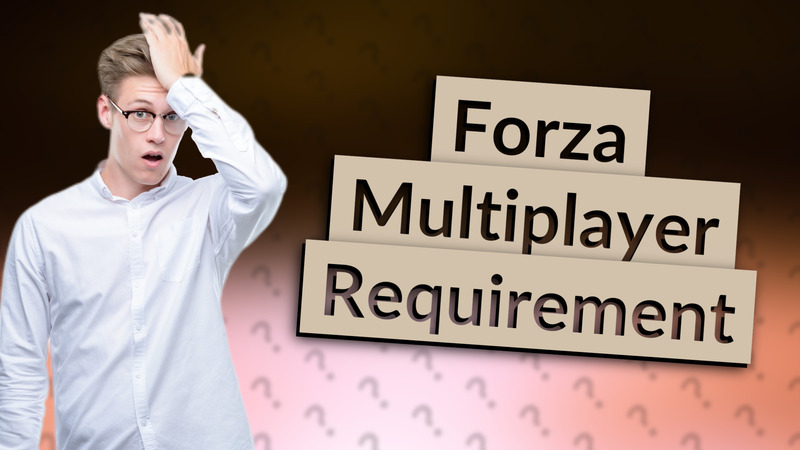 Forza Multiplayer Requirement