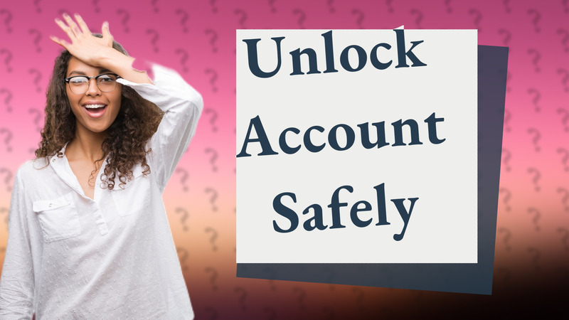 Unlock Account Safely