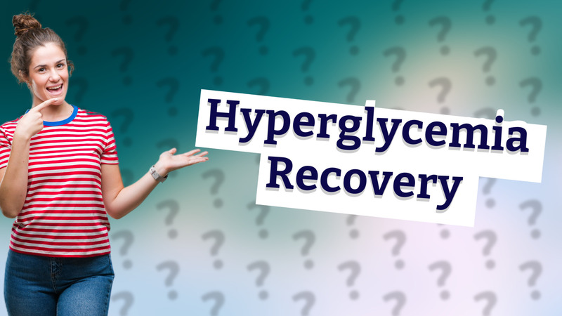 Hyperglycemia Recovery