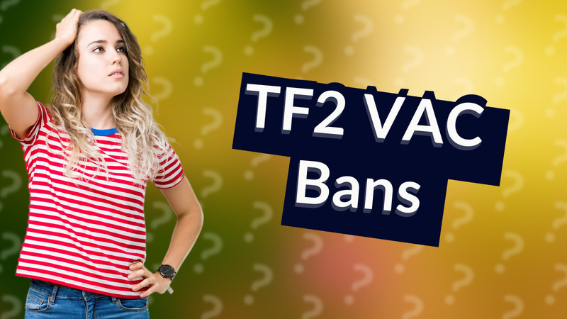 TF2 VAC Bans