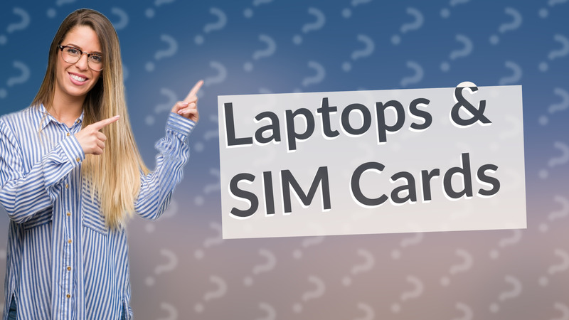 Laptops & SIM Cards