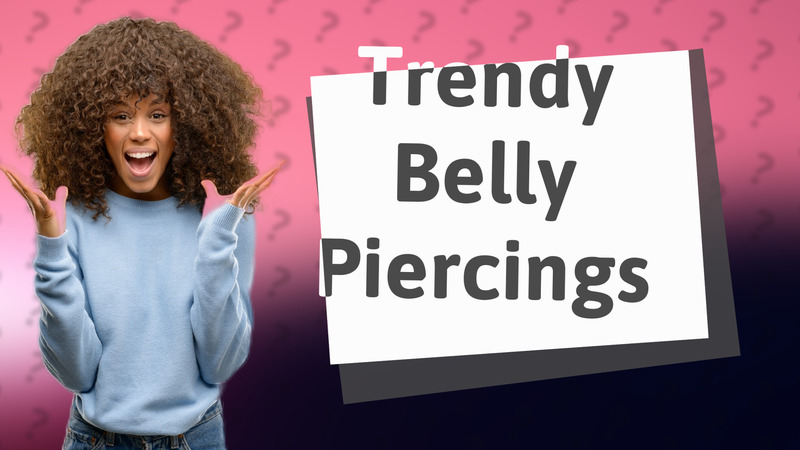 Trendy Belly Piercings