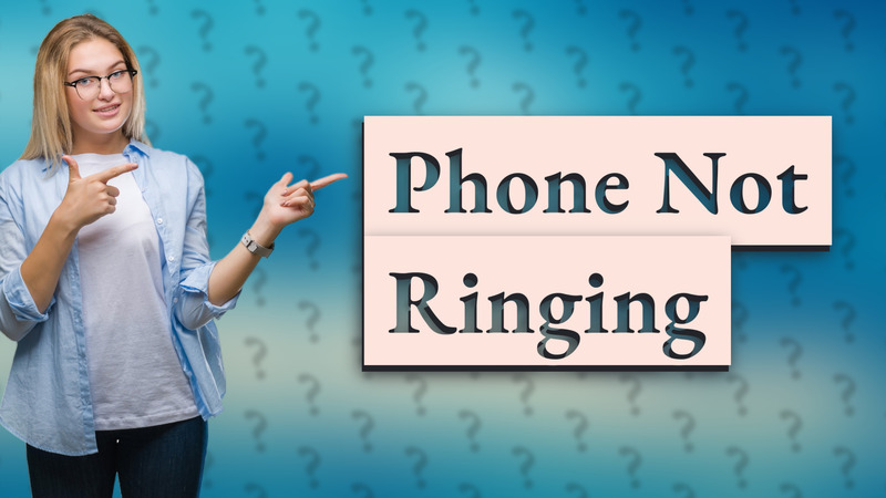 Phone Not Ringing