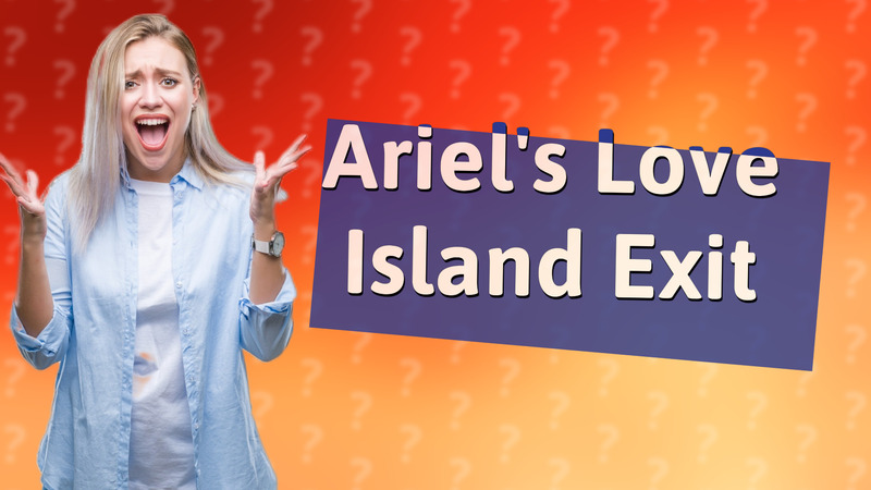 Ariel's Love Island Exit