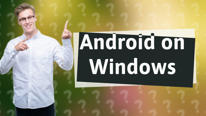 Android on Windows