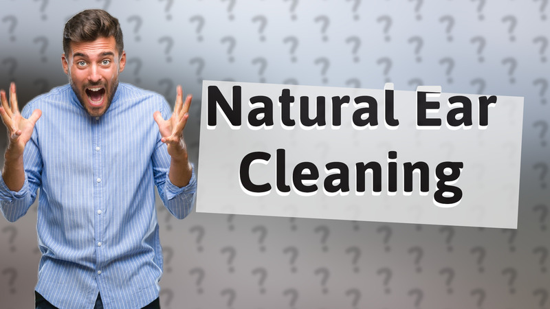 Natural Ear Cleaning