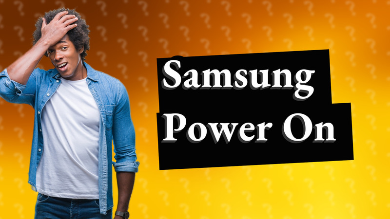 Samsung Power On